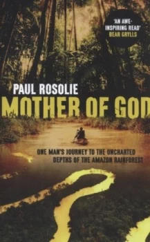 Image of Mother of God by Paul Rosolie Hardback
