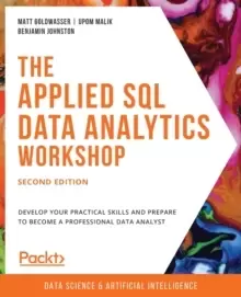 Image of The Applied SQL Data Analytics Workshop : Develop your practical skills and prepare to become a professional data analyst