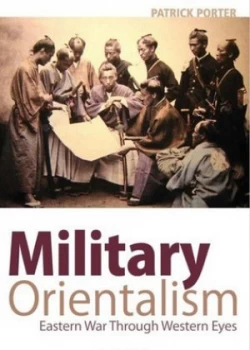 Image of Military Orientalism by Patrick Porter Paperback