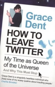Image of How to Leave Twitter by Grace Dent Book