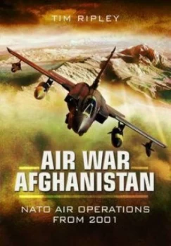 Image of Air War Afghanistan by Tim Ripley Hardback