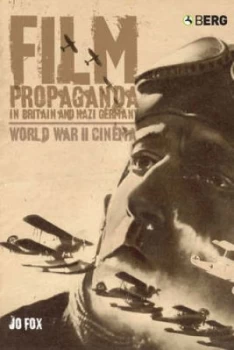Image of Film Propaganda in Britain and Nazi Germany by Jo Fox Paperback