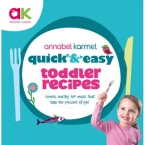 Image of Quick and Easy Toddler Recipes by Annabel Karmel (Hardback, 2013)