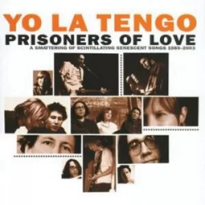 Image of Prisoners of Love A Smattering of Scintillating Senescent by Yo La Tengo CD Album