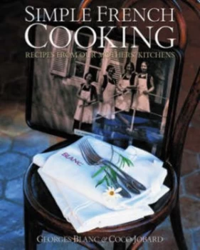 Image of Simple French Cooking by Georges Blanc and Coco Fobard and Jean-Franois Rivire and Marie-France Michalon Hardback