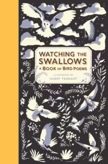 Image of Watching the Swallows: A Book of Bird Poems