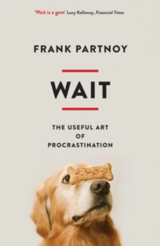 Image of Wait : The useful art of procrastination Paperback / softback
