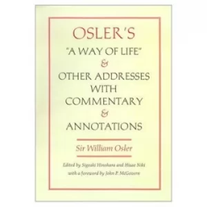 Image of Oslers "a way of life" and other addresses with commentary and annotations by Sir William Osler