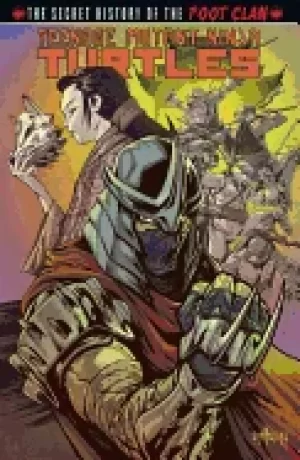 Image of teenage mutant ninja turtles secret history of the foot clan