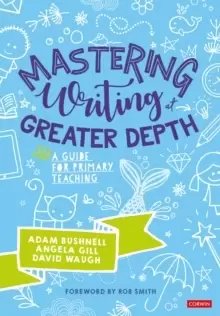 Image of Mastering Writing at Greater Depth : A guide for primary teaching