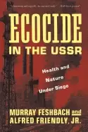 Image of ecocide in the ussr health and nature under siege