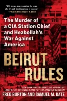 Image of Beirut Rules : The Murder of a CIA Station Chief and Hezbollah's War Against America