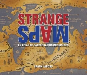 Image of Strange Maps by Frank Jacobs Paperback