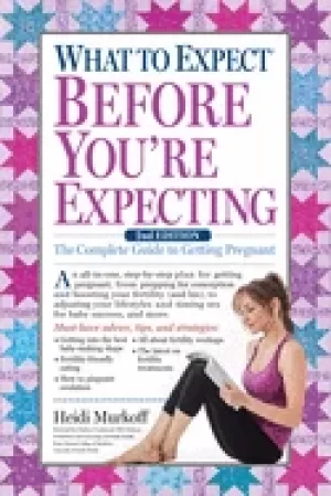 Image of what to expect before youre expecting the complete guide to getting pregnan