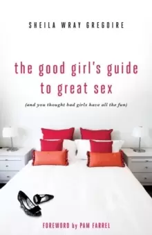 Image of The Good Girl's Guide to Great Sex : (And You Thought Bad Girls Have All the Fun)