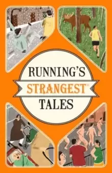 Image of Running's Strangest Tales : Extraordinary but true tales from over five centuries of running