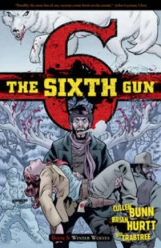 Image of The Sixth Gun. Book 5 Winter Wolves by Cullen Bunn Paperback