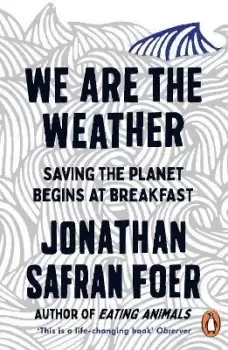 Image of We are the Weather by Jonathan Safran Foer