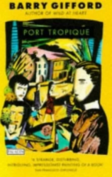 Image of Port Tropique by Barry Gifford Paperback