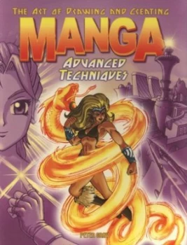 Image of The Art of Drawing and Creating Manga Advanced Techniques by Peter Gray Paperback