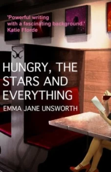 Image of Hungry the Stars and Everything by Emma Jane Unsworth Book