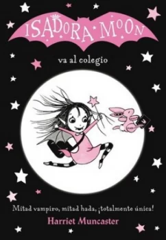 Image of Isadora Moon va al colegio / Isadora Moon Goes to School by Harriet Muncaster
