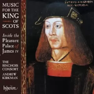 image of Music for the King of Scots Inside the Pleasure Palace of James IV by Andrew Kirkman CD Album