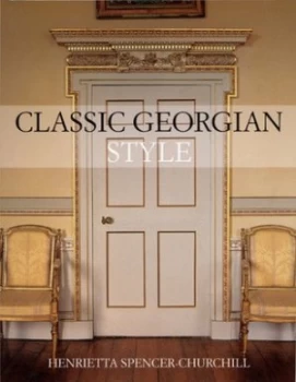 Image of Classic Georgian Style by Henrietta Spencer-Churchill Paperback