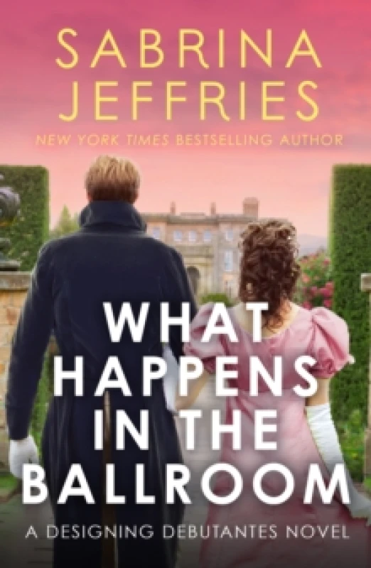 Image of What Happens in the Ballroom : The Designing Debutantes have arrived, and they're taking the ton by storm . . . Paperback / softback