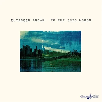 Image of Elyadeen Anbar - To Put Into Words CD
