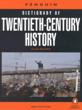 Image of The Penguin Dictionary of Twentieth-Century History by Alan Palmer Paperback