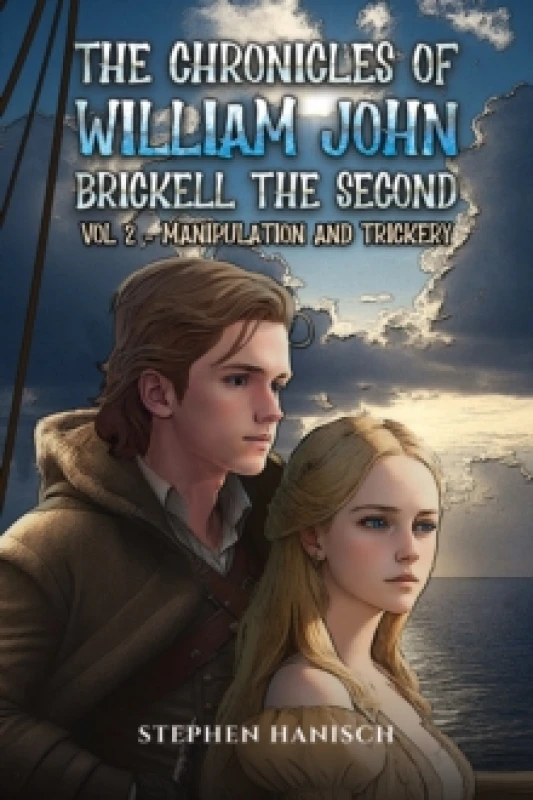 Image of The Chronicles of William John Brickell the Second. Paperback. By Stephen Hanisch Books