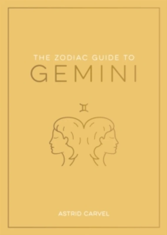 Image of The Zodiac Guide to Gemini : The Ultimate Guide to Understanding Your Star Sign, Unlocking Your Destiny and Decoding the Wisdom of the Stars Paperback