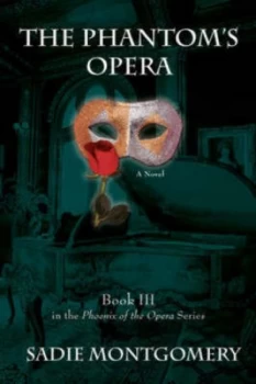 Image of The Phantoms Opera by Sadie Montgomery Paperback