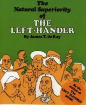 Image of The Natural Superiority of the Left-Hander by James Tertius De Kay Book