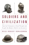 Image of soldiers and civilization how the profession of arms thought and fought the