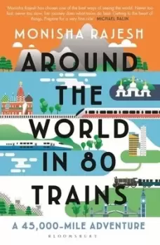 Image of Around the world in 80 trains by Monisha Rajesh