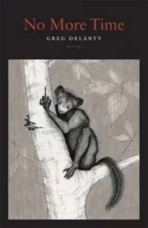Image of No more time by Greg Delanty
