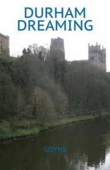 Image of Durham Dreaming by Malcolm Goyns Paperback