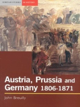 Image of Austria Prussia and Germany 1806-1871 by John Breuilly Paperback