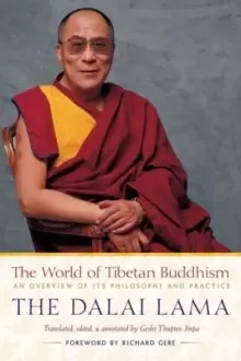 Image of The World of Tibetan Buddhism : An Overview of Its Philosophy and Practice