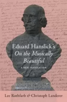 Image of Eduard Hanslick's On the Musically Beautiful : A New Translation