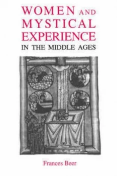 Image of Women and Mystical Experience in the Middle Ages by Frances Beer Book