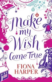 Image of Make My Wish Come True by Fiona Harper Paperback
