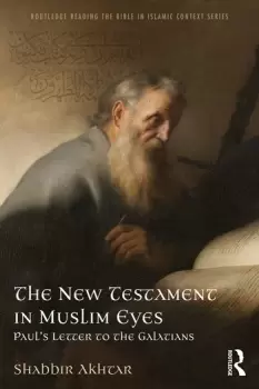 Image of The New Testament in Muslim EyesPaul's Letter to the Galatians