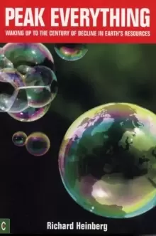Image of Peak Everything : Waking Up to the Century of Decline in Earth's Resources