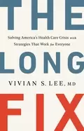 Image of long fix solving americas health care crisis with strategies that work for