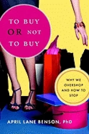 Image of to buy or not to buy why we overshop and how to stop