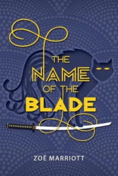 Image of The Name of the Blade by Zoe Marriott Hardback