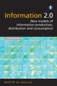 Image of Information 2.0New models of information production distribution and consumption